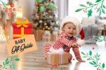 Baby Xmas Gift Guide - Baby Christmas Gifts